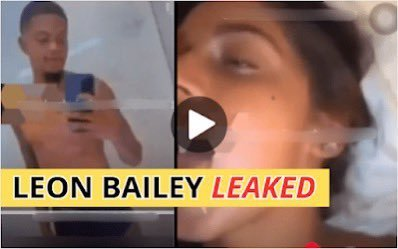 Leon Bailey full video porn